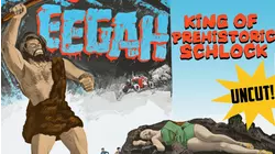 Eegah - King of Prehistoric Schlock, Uncut!