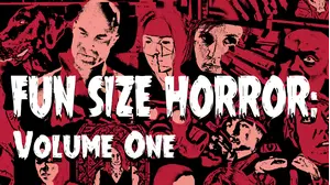 Fun Size Horror: Volume One