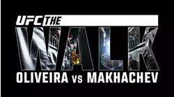 UFC The Walk: Oliveira vs Makhachev