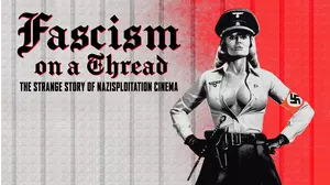 Fascism On A Thread: The Strange Story Of Nazisploitation Cinema