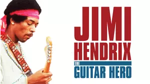 Jimi Hendrix - The Guitar Hero