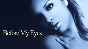 Before My Eyes