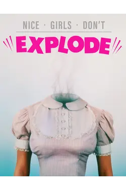 Nice Girls Don't Explode