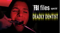 The FBI Files Special: Deadly Dentist