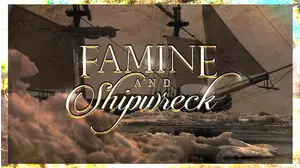 Famine and Shipwreck