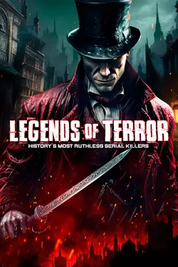 Legends of Terror: History's Most Ruthless Serial Killers
