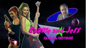 Carrie and Jess Save the Universe!