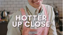 Hotter Up Close