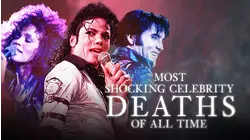 Most Shocking Celebrity Deaths of All Time