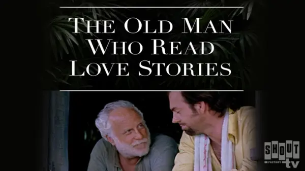 The Old Man Who Read Love Stories | Xumo Play