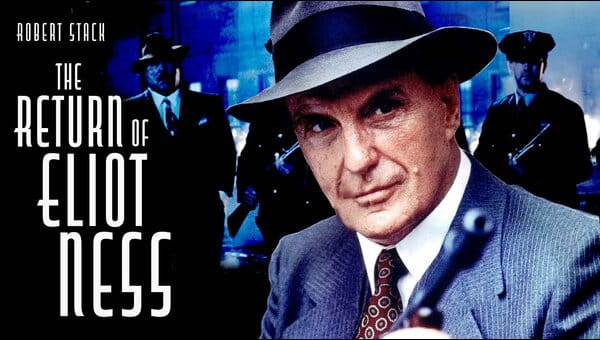The Return of Eliot Ness on FREECABLE TV
