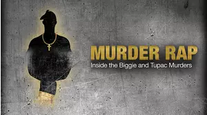 Murder Rap: Inside the Biggie and Tupac Murders