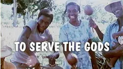 To Serve the Gods