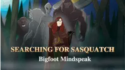 Searching for Sasquatch: Bigfoot Mindspeak