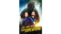 They Came Back From Somewhere