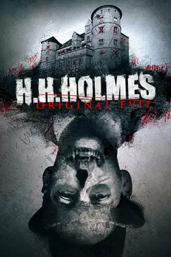 H.H. Holmes: Original Evil