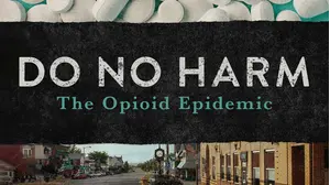 Do No Harm: The Opioid Epidemic