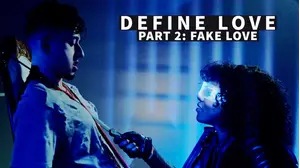 Define Love Part 2: Fake Love