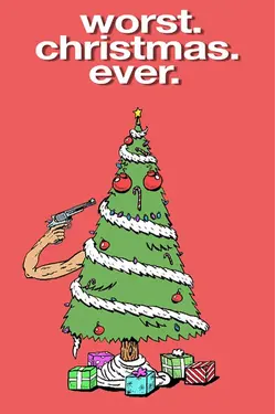 Worst. Christmas. Ever.