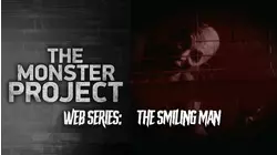 The Monster Project Presents: The Smiling Man