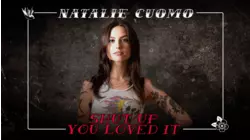 Natalie Cuomo Shut Up You Loved It