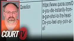 'Do You Die Instantly From a Gunshot to the Head?': Accused Wife Killer's Web Searches