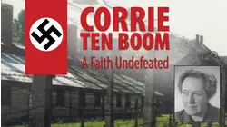 Corrie ten Boom: A Faith Undefeated