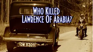 Who Killed Lawrence of Arabia?