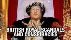 British Royal Scandals and Conspiracies
