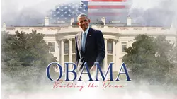 Obama: Building the Dream