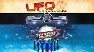 UFO Chronicles: The Lost Knowledge