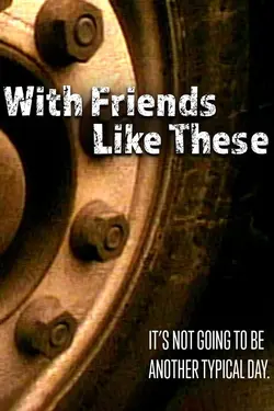 With Friends Like These...