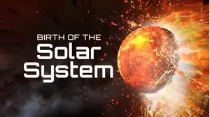 Birth Of The Solar System