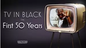 TV in Black: The First Fifty Years
