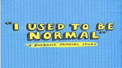 I Used to Be Normal: A Boyband Fangirl Story