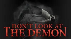 Don't Look at the Demon