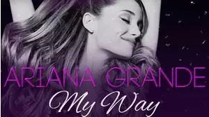 Ariana Grande: My Way