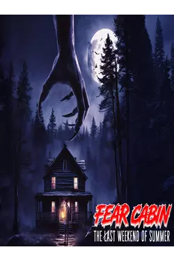 Fear Cabin: The Last Weekend Of Summer