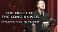 The Night of the Long Knives: Hitler's Rise to Power