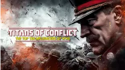 Titans of Conflict: The Top Ten Influencers of WWII