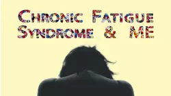 Chronic Fatigue Syndrome & ME