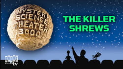 MST3K: The Killer Shrews