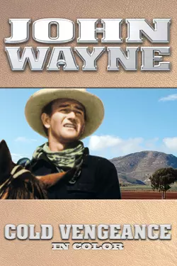John Wayne: Cold Vengeance (in Color)