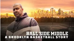Ball Side Middle: A Brooklyn Basketball Story