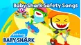 Baby Shark Safety Songs