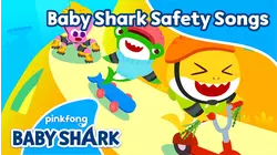 Baby Shark Safety Songs