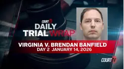 VA v. Brendan Banfield: Key Moments from Day 2