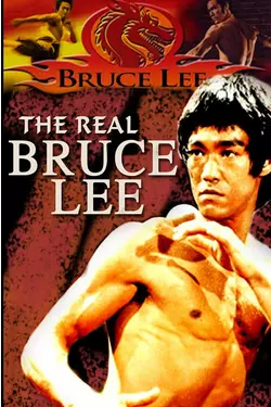 The Real Bruce Lee