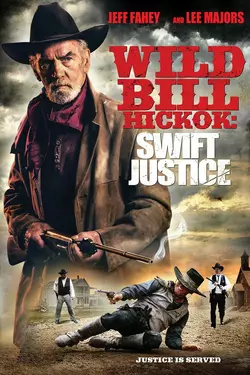 Wild Bill Hickok: Swift Justice
