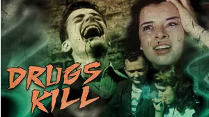 Drugs Kill! - Classic Drug Scare Films from Your Youth